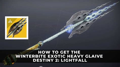 How to Get the Winterbite Exotic Heavy Glaive | Destiny 2: Lightfall - KeenGamer