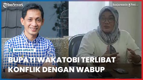 Sosok Bupati Wakatobi Yang Terlibat Konflik Dengan Wabup Memiliki