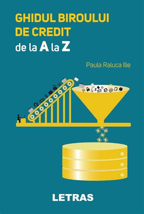 Ghidul Biroului De Credit De La A La Z Pdf Autor Paula Raluca Ilie