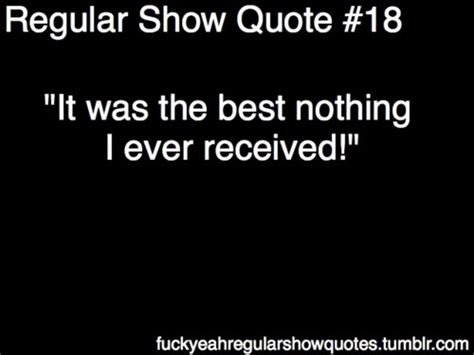 Quotes From The Regular Show. QuotesGram