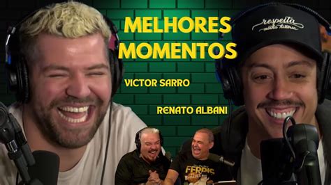 Melhores Momentos Victor Sarro E Renato Albani Ticaracaticast Youtube