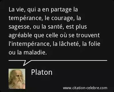 Citation Platon Vie La Vie Qui A En Partage La Temp Rance Le