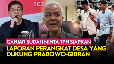 Ganjar Sudah Minta TPN Siapkan Laporan Perangkat Desa Yang Dukung