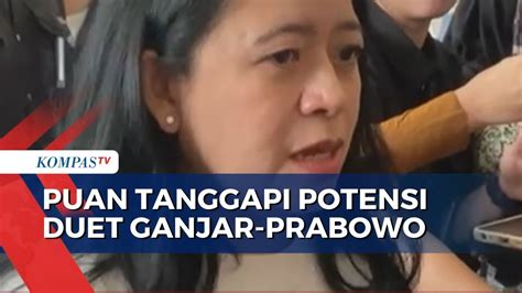 Puan Maharani Tanggapi Potensi Duet Ganjar Prabowo Di Pilpres 2024