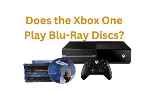 Does The Xbox One Play Blu Ray Discs All You Need To Know