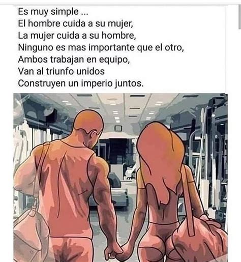 Es Muy Simple El Hombre Cuida A Su Mujer La Mujer Cuida A Su Hombre