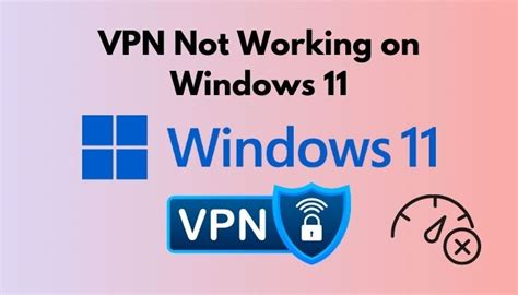 VPN Not Working On Windows 11 Fix Under 5 Minutes 2024