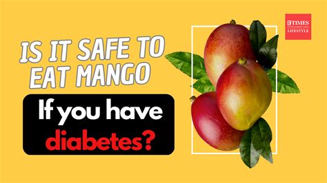 Is It Safe To Eat Mango If You Have Diabetes