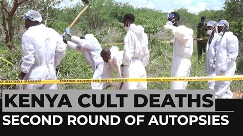 Kenya Cult Deaths Second Round Of Autopsies Begins Youtube