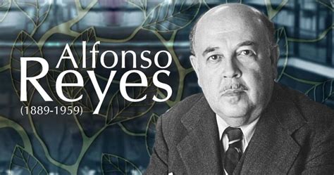 Alfonso Reyes La Genialidad Literaria En Ensayos Breves Y Sorprendentes