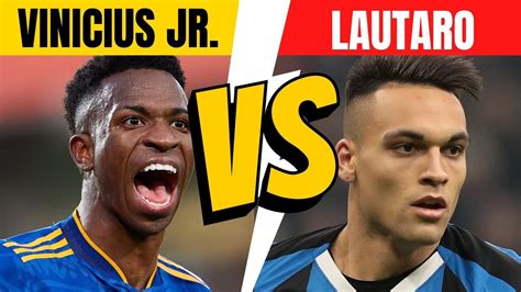 Vinicius Junior Vs Lautaro Martinez All Stats Youtube