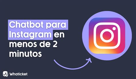 Chatbot para Instagram DM Cómo crear uno en 2 min Whaticket