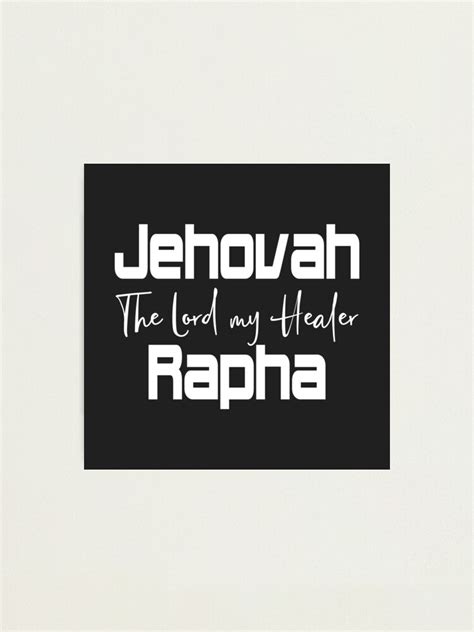 Christian Design Jehovah Rapha The Lord My Healer Photographic