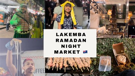 Lakemba Ramadan Night Market Australia Vlog 14 Shamira Parvin