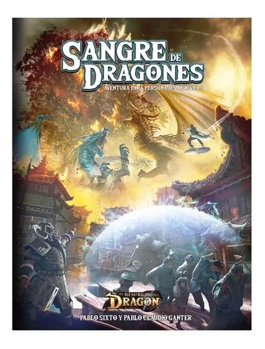 El Resurgir Del Dragon Sangre De Dragones De Pablo Sixto Pablo