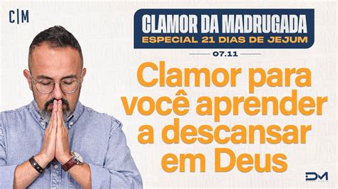 Dia Clamor Para Voc Aprender A Descansar Em Deus Clamor Da