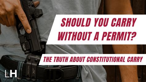 Should You Carry Without A Permit The Truth About Constitutional Carry