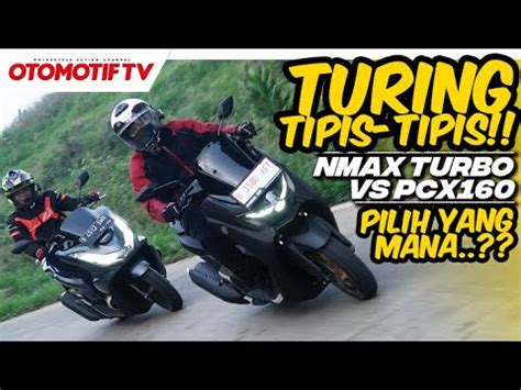 NMAX TURBO Vs PCX 160 BUAT TURING ENAKAN YANG MANA Otomotif