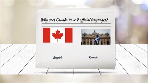 Why Does Canada Have 2 Official Languages By Elizabeth Mollel On Prezi