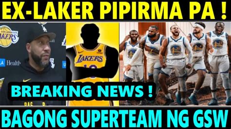 Just In Ex Lakers Pipirma Pa Ng Kontrata Bagong Superteam Ng