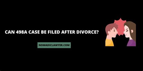 Can 498a Case Be Filed After Divorce