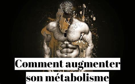 Comment Augmenter Son M Tabolisme Naturellement