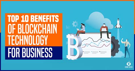 Top 10 Benefits Of Blockchain Core Devs Ltd