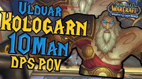 Ulduar Kologarn Man Dps Pov Wotlk Classic Youtube