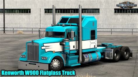 Kenworth W Flatglass Truck V X For Ats