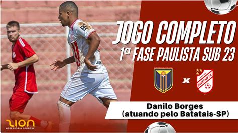 Jogo Completo Catanduva Fc X Batatais Fase Paulista Sub Segunda