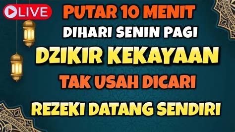 Hanya Tayang Pagi Ini Dzikir Mustajab Hari Senin Berkah Insyaallah