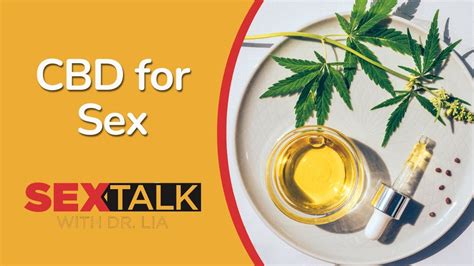 Cbd For Sex Can Hemp Oil Boost Libido And Arousal Ask Dr Lia Youtube