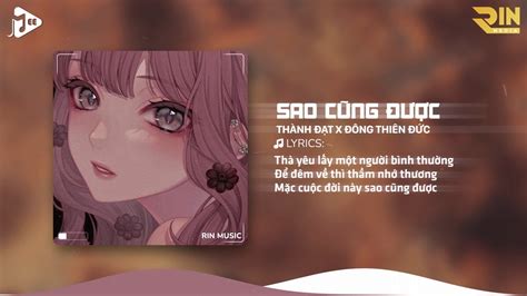 Sao Cũng Được RIN Music Remix Thành Đạt x Đông Thiên Đức Thà Yêu