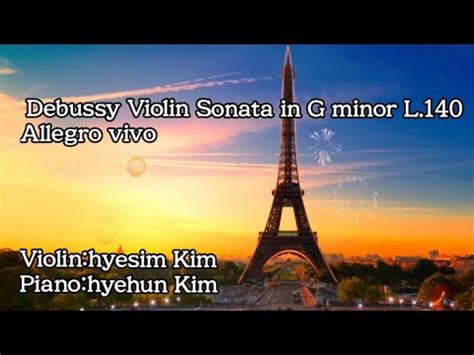 Debussy Violin Sonata In G Minor L Allegro Vivo Youtube