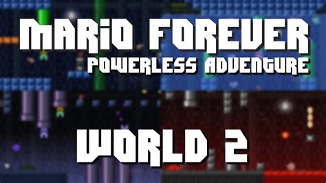 Mario Forever Powerless Adventure By Crist1919 World 2 WALKTHROUGH