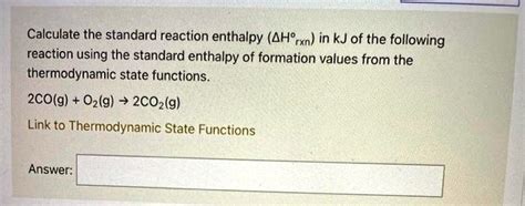 Solved Calculate The Standard Reaction Enthalpy Î”hrxn In Kj Of The