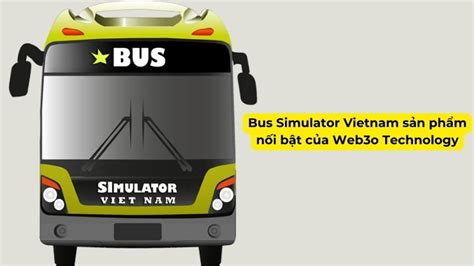 C Ch T I Bus Simulator Vietnam Apk Tr N I N Tho I