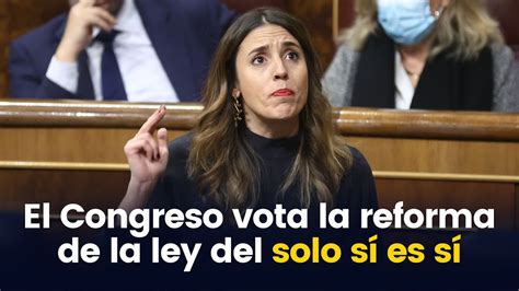 El Congreso Vota La Reforma De La Ley Del Solo S Es S