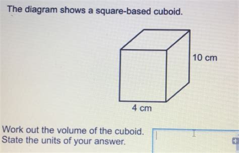 Solved The Diagram Shows A Square Based Cuboid Work Out The Volume Of The Cuboid State The