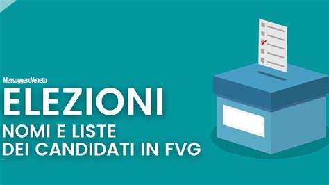 Tutti I Candidati Del Friuli Venezia Giulia Alle Elezioni Del 25