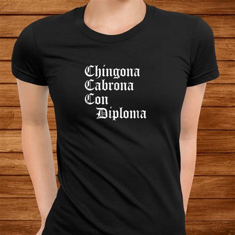 Chingona Cabrona Con Diploma Shirt Teeuni