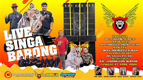 LIVE THE ART OF MUSIC SINGA BARONG 27 APRIL 2024 DS MAYANGAN KEC