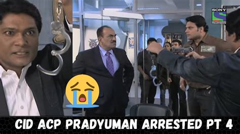 CID ACP Pradyuman Arrested Pt 4 Cid Officers Arrested Moment Pt 7