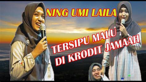 NING UMI LAILA DI KRODIT JAMAAH PENGAJIAN TERBARU YouTube