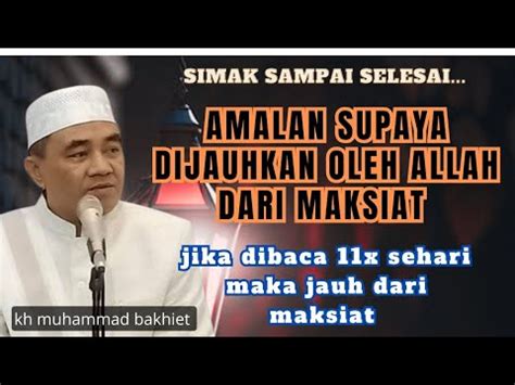 Amalkan Doa Ini Supaya Dijauhkan Oleh Allah Dari Maksiat Kh Muhammad