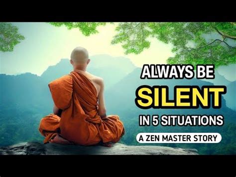 Always Be Silent In This Situations A Zen Master Motivational Story