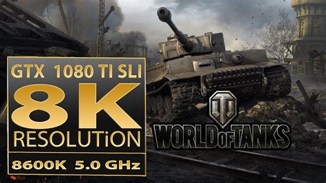 World Of Tanks K Resolution Gtx Ti Sli K Wot K Gameplay