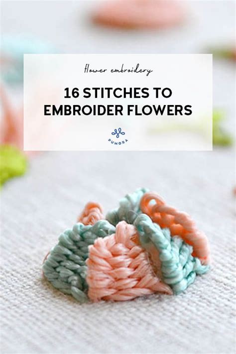 How To Embroider Flowers 16 Floral Stitches For Your Projects