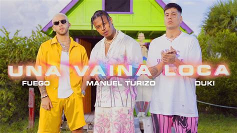 Fuego Ft Manuel Turizo Y Duki Una Vaina Loca Video Oficial