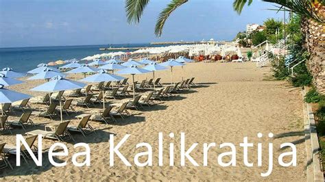 Nea Kalikratija Grčka. Nea Kalikratia Greece. - YouTube